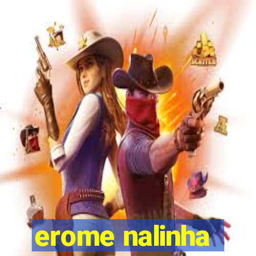 erome nalinha